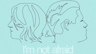 I’m Not Afraid