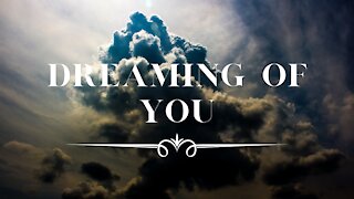 DREAMING OF YOU - Relaxing Music, Instrumental Guitar Music, Calming Music, Soft Music, Sleep Music