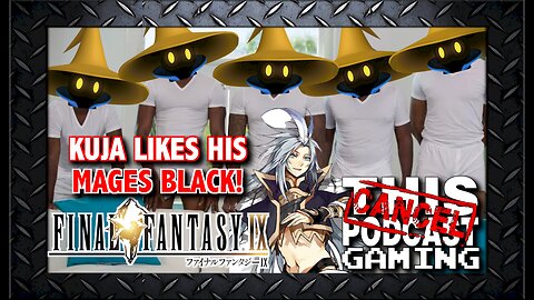 Final Fantasy IX: Kuja Likes His Mages BLACK!