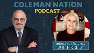 ColemanNation Podcast - Full Episode 40: Julie Kelly | Julie Kelly Won’t be Denied