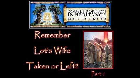 DPI Ministries: Remember Lot’s Wife: “Taken or Left?” (Part 1)