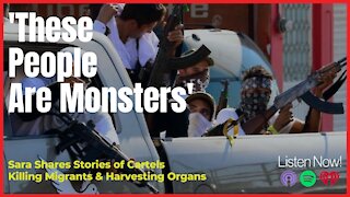 Cartel 'Monsters' Terrorizing Migrants
