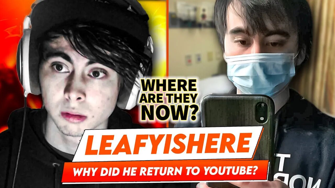 LeafyIsHere Where Are They Now? Why He Decided To Comeback On YouTube?