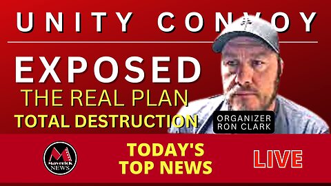 Unity Convoy Plan Exposed: Total Destruction ( Maverick News Live )