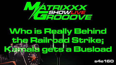 Who is Really Behind the Railroad Strike; Kamala gets a Busload