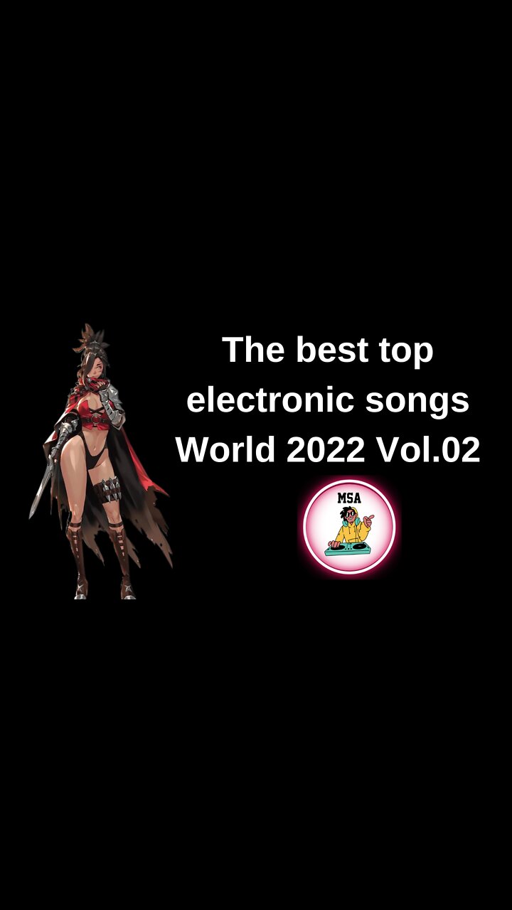 The best top electronic songs World 2022 Vol.02