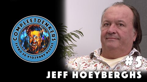 Compleetdenkers - Aflevering #5 Jeff Hoeyberghs
