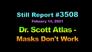 Dr. Scott Atlas - Masks Don't Work!, 3508