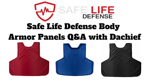 Safe Life Defense Body Armor Panels Q&A with Dachief