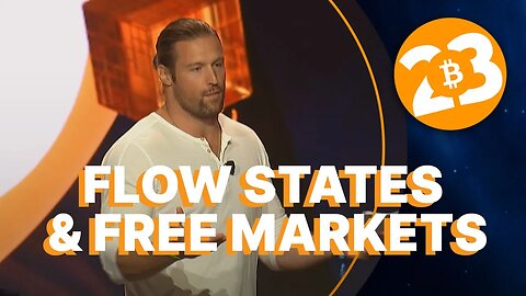 Flow States & Free Markets - Bitcoin 2023