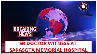 ER DOCTOR WITNESS AT SARASOTA MEMORIAL HOSPITAL