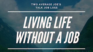 Living Life Without a Job