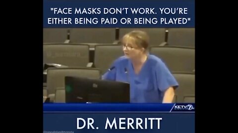 Dr. Merritt - “Face Masks Don’t Work. You’re Either Being Paid Or Being Played”
