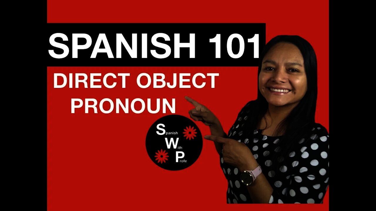 spanish-101-learn-direct-object-pronouns-in-spanish-for-beginners