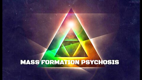MASS FORMATION PSYCHOSIS
