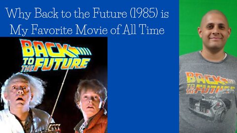 Why Back to the Future (1985) is My Favorite Movie of All Time