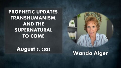 PROPHETIC UPDATES, TRANSHUMANISM, AND THE SUPERNATURAL TO COME