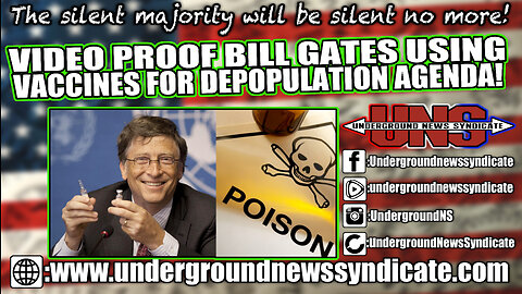 VIDEO PROOF Bill Gates Using Vaccines for Depopulation Agenda!
