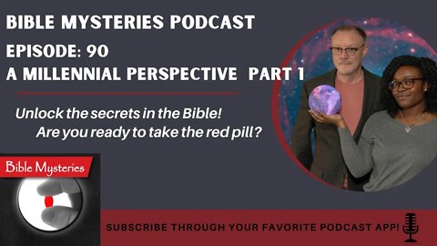 Bible Mysteries Podcast: Episode 90 - A Millennial Perspective Part 1