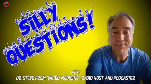 Dr. Steve of Weird Medicine answers Silly Questions!