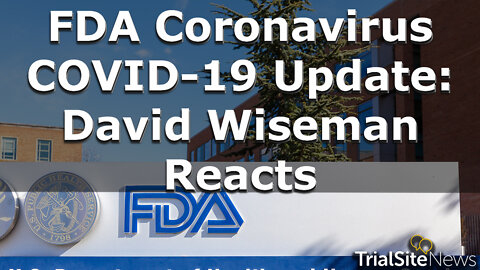 FDA Coronavirus (COVID-19) Update: David Wiseman Reacts