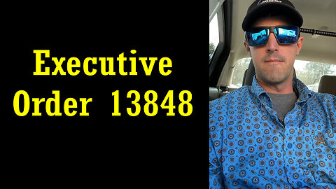  Derek Johnson Big Intel: Executive Order 13848!! - Must Video