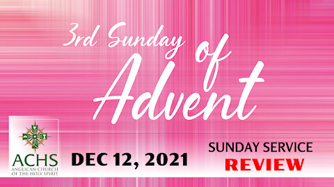 "Third Sunday of Advent" Christian Sermon with Pastor Steven Balog & ACHS Dec 12, 2021