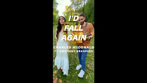 I'D FALL AGAIN by Charles McDonald (ft. Brittany Bradford)