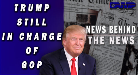 Trump Still In Charge of GOP | NEWS BEHIND THE NEWS June 27th, 2022