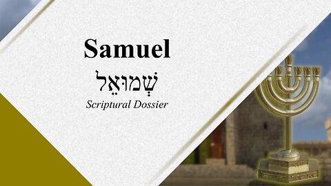 Samuel - Scriptural Dossier - God Honest Truth Live Stream 04/28/2023