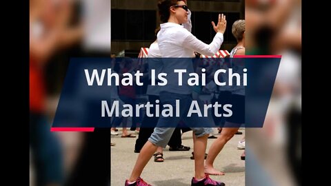 What Is Tai Chi Martial Arts And Why Is It So Popular?