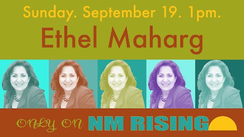 New Mexico Rising #019: Ethel Maharg