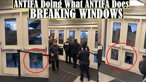 ANTIFA Doing What ANTIFA Does - BREAKING WINDOWS
