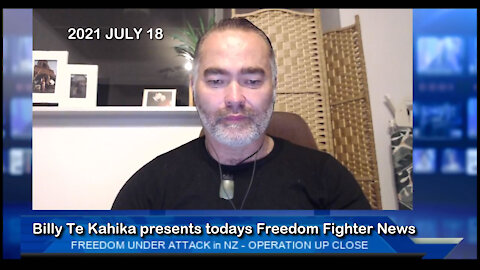 2021 JUL 18 Billy Te Kahika presents todays Freedom Fighter News Live