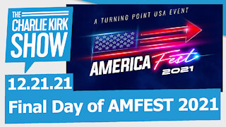 Final Day of AMFEST 2021 | The Charlie Kirk Show LIVE 12.21.21