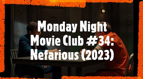 Monday Night Movie Club #34: Nefarious (2023)