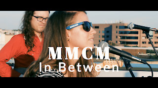 MMCM. In Between. Live at Indy Skyline Sessions
