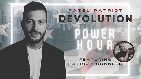 Devolution Power Hour #97 featuring Patrick Gunnels