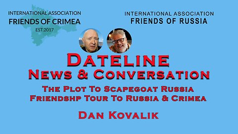 DAN KOVALIK - THE PLOT TO SCAPEGOAT RUSSIA, FRIENDSHIP TOUR TO RUSSIA