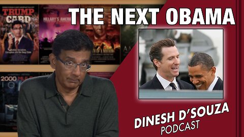 THE NEXT OBAMA Dinesh D’Souza Podcast Ep536