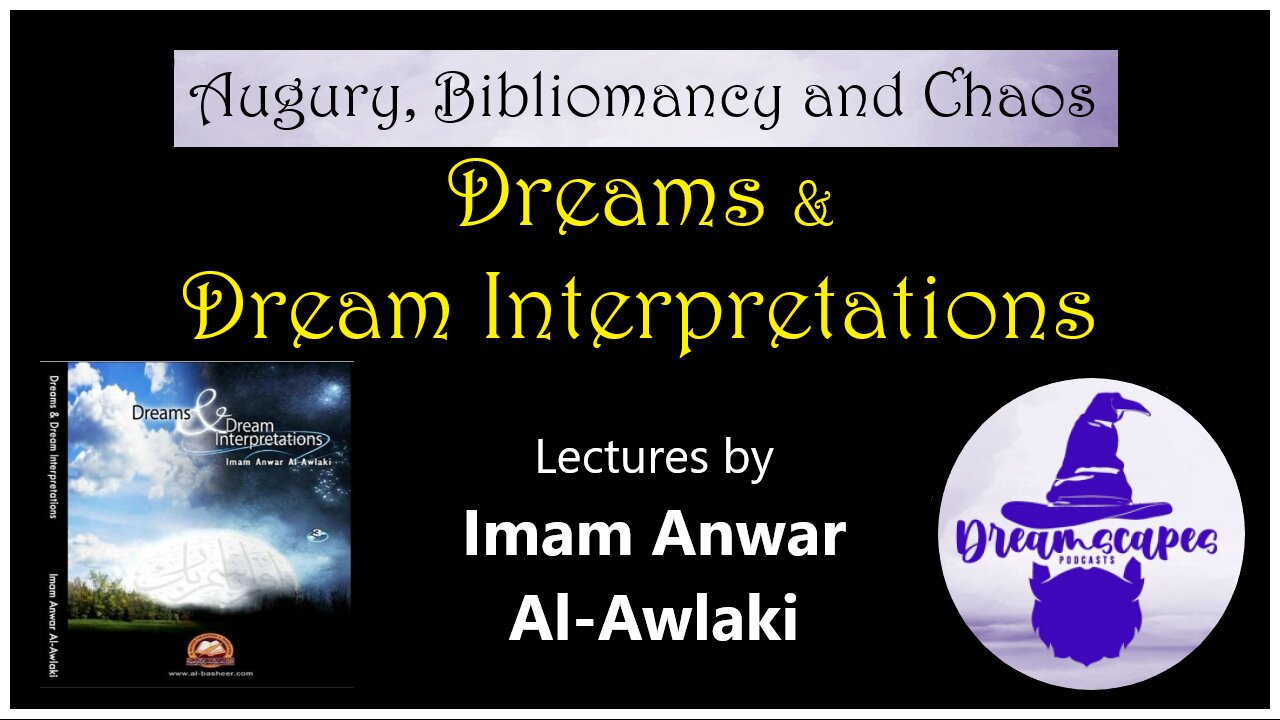 “Dreams & Dream Interpretation” ~ Imam Anwar Al-Awlaki