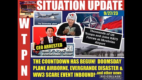  Situation Update: The Countdown Has Begun! Doomsday Plane Airborne! WW3 Scare Event Inbound! Impending EBS! FEMA EBS Warning! Evergrande Disaster! CEO Arrested! House Rejects CBDC’s!