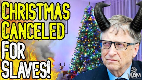 Christmas CANCELED FOR SLAVES! - Bill Gates Wants To DESTROY Your Family! - SEVERE ILLNESS & DEATH