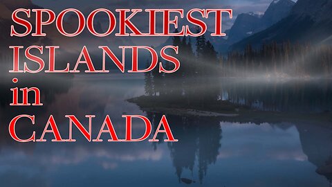 Top 10 Spookiest Islands in Canada