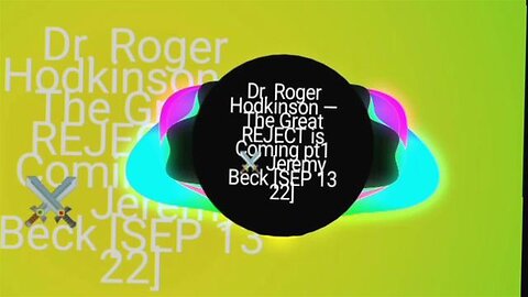 Dr. Roger Hodkinson — The Great REJECT is Coming pt1 ⚔️ Jeremy Beck