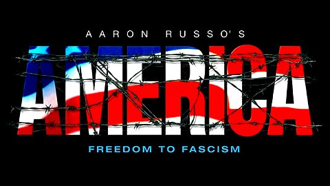 AMERICA | FREEDOM TO FASCISM BY AARON RUSSO