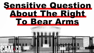 A "sensitive" question about the right to bear arms