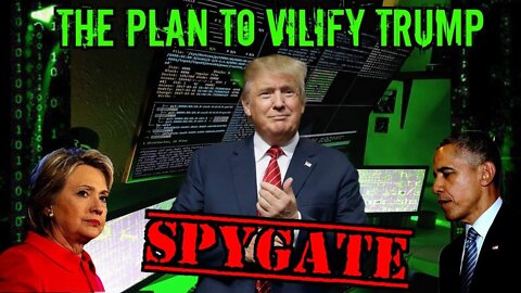 The Plan to Vilify Donald Trump: Spygate Documentary