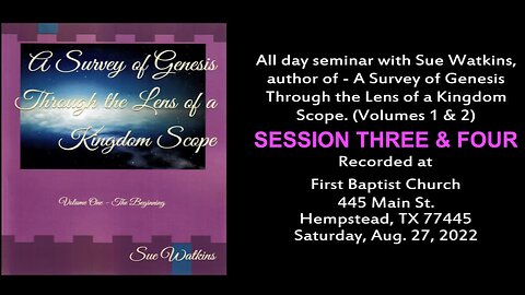 Sue Watkins on A Survey of Genesis Through the Lens of a Kingdom Scope - Seminar One - Session 3 & 4