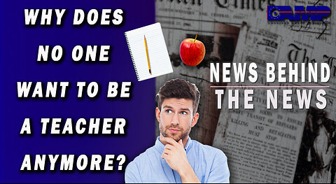 Why Does No One Want To Be a Teacher Anymore? | NEWS BEHIND THE NEWS December 5th, 2022